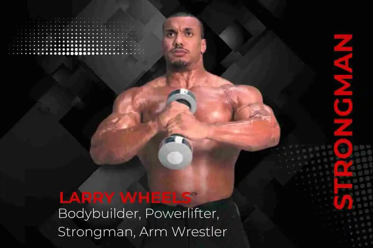 Discover Larry Wheels Height, Weight, Bio, and More